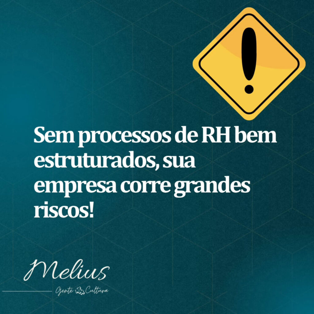 Sem processos de RH bem estruturados, sua empresa corre grandes riscos